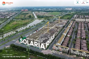 Tiến độ xây dựng dự án Solaria Rise Mới nhất